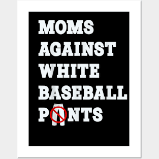 Moms Against White Baseball Pants Funny Baseball Mom Humor Posters and Art